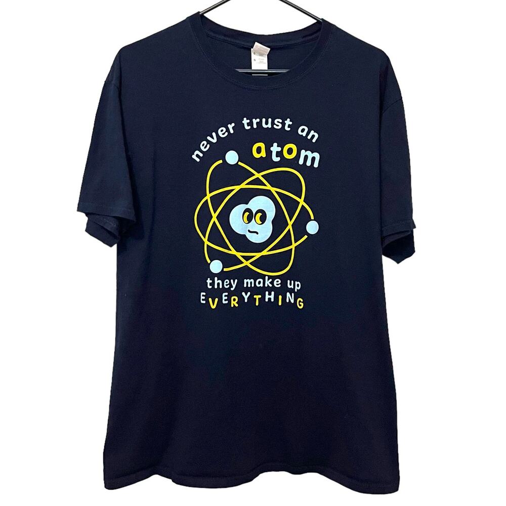 Never Trust An Atom Tshirt Mens Large